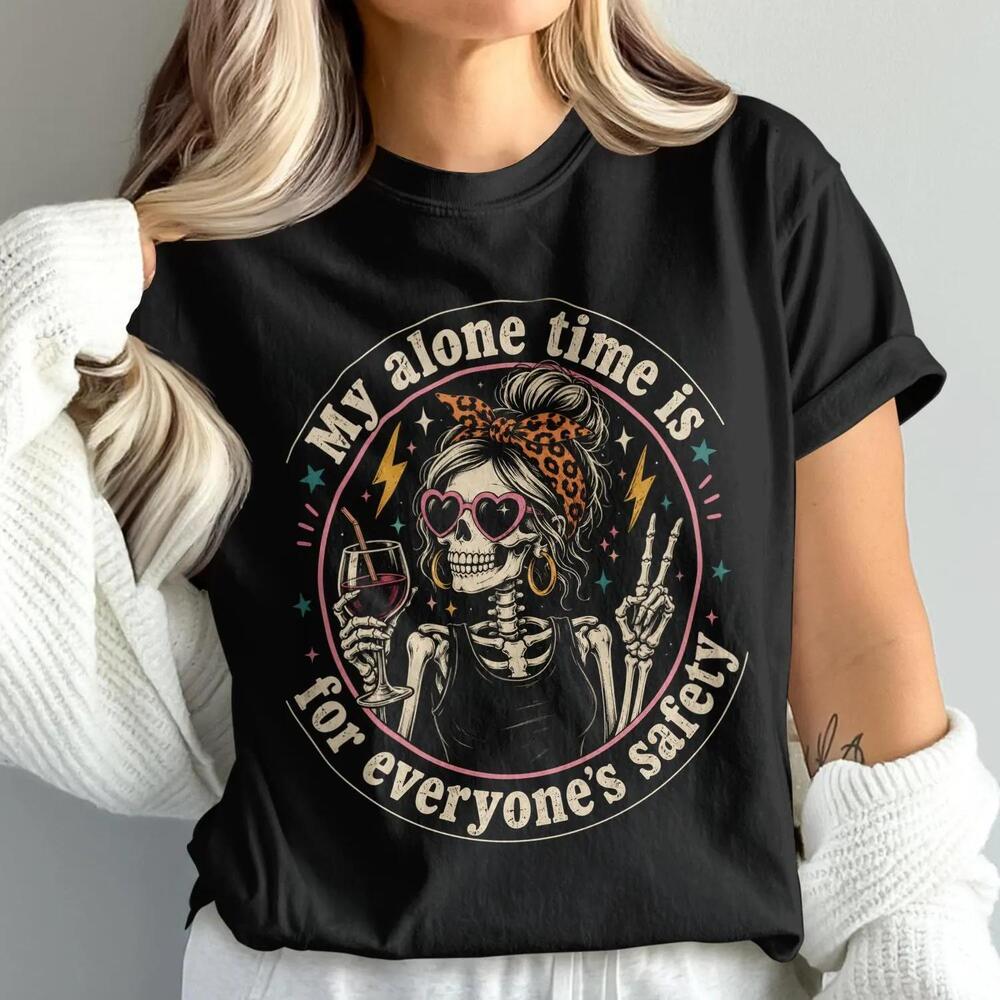 My Alone Time Is For EveryoneS Safety T-Shirt